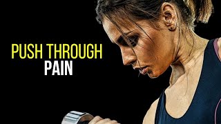 PUSH THROUGH THE PAIN - Motivational Speech