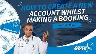 GoodX Web Tutorial - How to Create a New Account Whilst Making a Booking