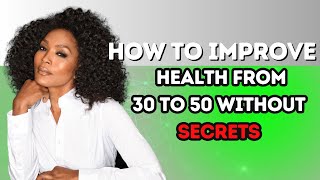 How to improve your health from 30 to 50 years old in a practical way without secrets