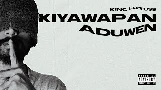 King Lotuss - Kiyawapan Aduwen [Official Lyrics Video]