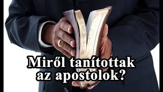 Miről tanítottak az apostolok? | Biblia tanítások Isten igéjéből