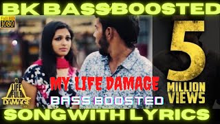 MY LIFE FULL DAMAGE | DINESH DHAUSH | BASS BOOSTED | WITH Lyrics | BK BASS BOOSTED SONG