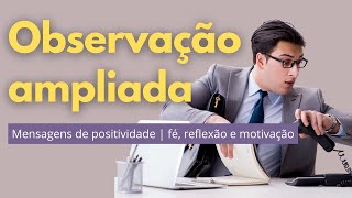 Mensagens de positividade: fé, reflexão e motivação - Observação ampliada