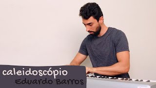 7. Caleidoscópio - Eduardo Barros