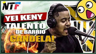 YEI KeNY ❌  Talento de Barrio Candela ♨️