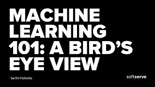 Machine learning 101: a bird’s eye view