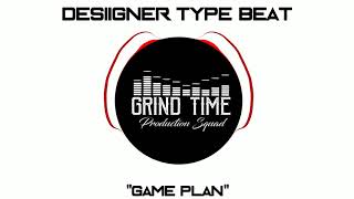 DESIIGNER Type Beat-Game plan