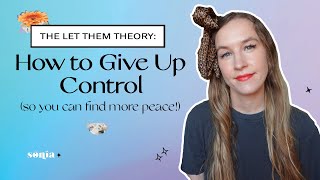 The Let Them Theory: How to Give Up Control (so you can find more peace!)