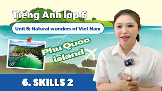 UNIT 5: NATURAL WONDERS OF VIET NAM (Phần 6) | Tiếng Anh lớp 6 | Miss Lan