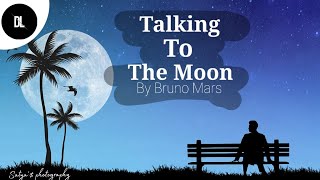 Talking to the moon song by bruno mars || English song || DL beats #2023video