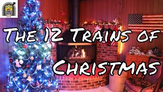 The Twelve Trains of Christmas - DaBob's ManCave