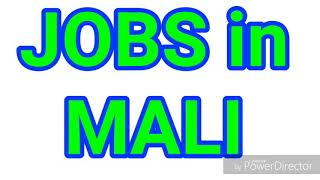 JOBS in MALI | 3 LATEST JOBS for ALL NATIONALITY | JOBS TODAY