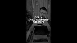 TOP 3 ENTREPRENEURSHIP PODCASTS #Shorts