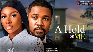 A Hold  On Me - Sonia Uche And Christian Ochiagha 2024 Latest Trending Movie