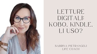 LETTURE DIGITALI: KOBO, KINDLE, LI USO?