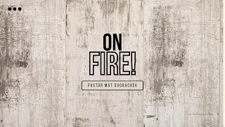 On Fire! Romans 12:11 - (Sunday Morning - 1/14/2023)