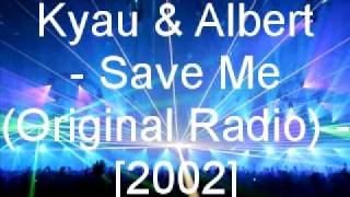 Kyau & Albert - Save Me (Original Radio)