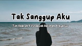 Qosidah Tak Sanggup Aku - Ustadzah Halimah Alaydrus dan Tim Hadroh