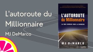 58 secondes pour lire l’autoroute du millionnaire MJ De Marco