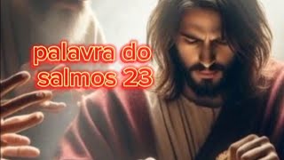 palavra de Deus para  hoje; salmos 23