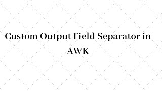 04 - AWK - Customize output field separator