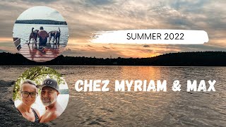 CHEZ MYRIAM AND MAX- WEEKEND AT THE CHALET  #summerfun #lakelife