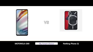 A Detailed Comparison of MOTOROLA G60 VS Nothing Phone (1) | My Smart Choice