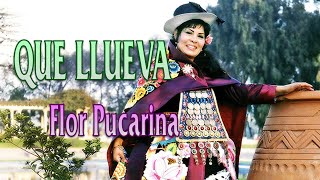 Flor Pucarina - Que Llueva (letras)