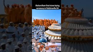 Akshardham final stone laying ceremony in Robbinsville,NJ #mahantswamimaharaj #pramukhswamimaharaj