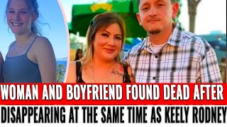 Woman and boyfriend found dead after disappearing at the same time as Keely Rodney