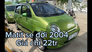 Daewoo matit đời 2004 bản đủ se giá 22tr lh 0987058086