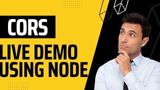 Access-Control-Allow-Origin Error Explained | CORS | Live Demo With Node JS