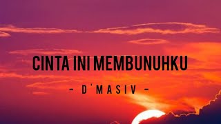 D'Masiv - Cinta Ini Membunuhku | Lirik