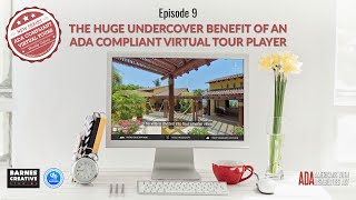 ADA Compliant Virtual Tours - Ep 9 - Huge Undercover Benefit of an ADA Compliant Virtual Tour Player