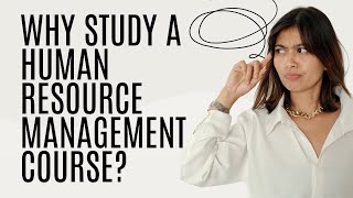 Why study a Human Resource Management course?