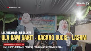 LAILY FEAT ANI ZASKIYA - ULA KAM SAKIT+KACANG BUNCIS+LASAM