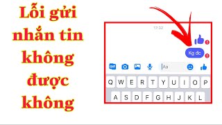 Hướng Dẫn Cách Khắc Phục Lỗi Không Gửi Được Tin Nhắn Trên Messenger Mới Nhất