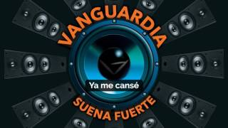 VanGuardia - Ya me cansé