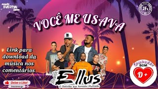 Banda Ellus Música - Você Me Usava