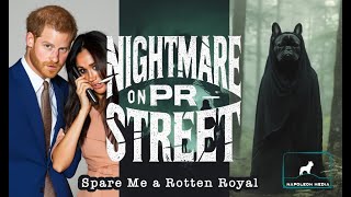 Nightmare on PR Street: Spare Me a Rotten Royal 🇬🇧 👑