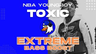 EXTREME BASS BOOST TOXIC - YOUNGBOY NEVER BROKE AGAIN