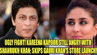 UGLY FIGHT! Kareena Kapoor Still ANGRY With Shahrukh Khan; Skips Gauri Khan's Store Launch!