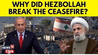 Lebanon Ceasefire Deal Is In Jeopardy! Who Violated The True, Israel Or Hezbollah? | N18G