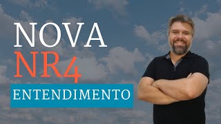 ENTENDIMENTO DA NOVA NR4 E SEU ENTENDIMENTO