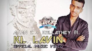 Anan C - Kollathey Ft. KL Lavin Music Video