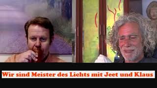 Wir sind Meister des Lichts mit Jeet und Klaus