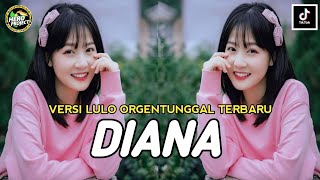 DIANA ( KOES PLUS ) VERSI LULO ORGENTUNGGAL TERBARU VIRAL ZONA KALIMANTAN