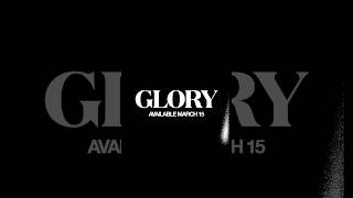 “GLORY” - AVAILABLE MARCH 15 ✝️🤍