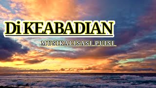 Di KEABADIAN  - Musikalisasi Puisi @KATAPUISIchannelOfficial