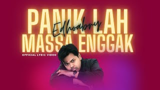 Edhoabry - Panik Lah, Massa Enggak (Official Lyric Video)